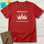 ADHD Princess. Crown Misplaced again T-Shirt