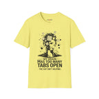 My Brain Has Too Many Tabs Open T-Shirt