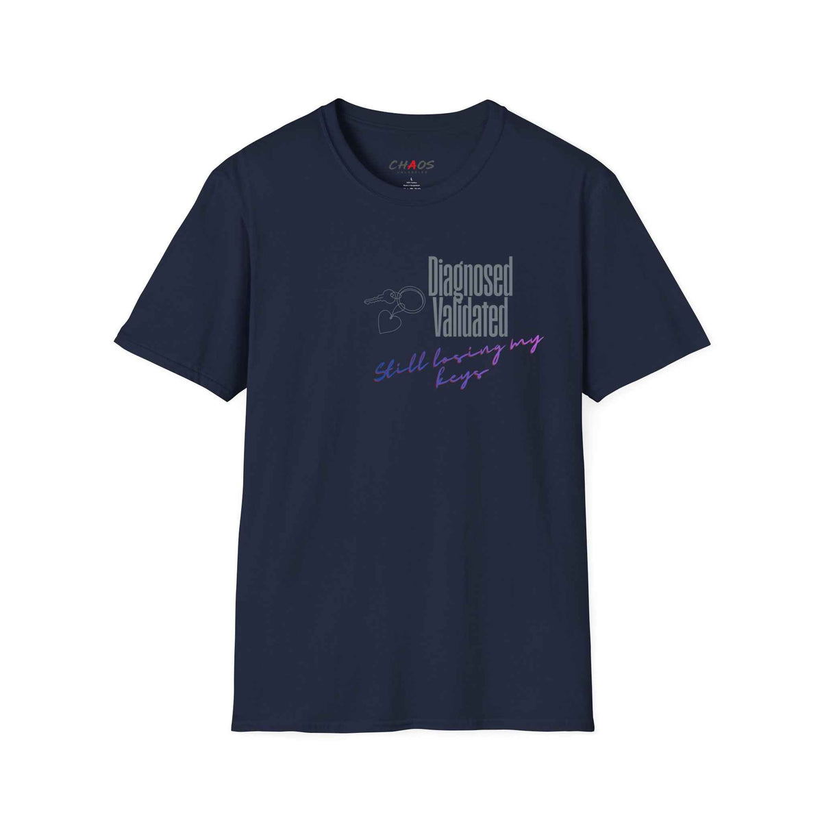 DIAGNOSED VALIDATED STILL LOSING MY KEYS T-SHIRT