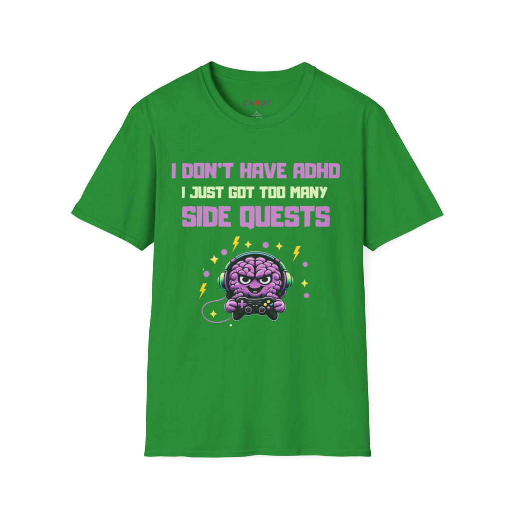 I DON’T HAVE ADHD. I Just Got Too Many Side Quests T-Shirt