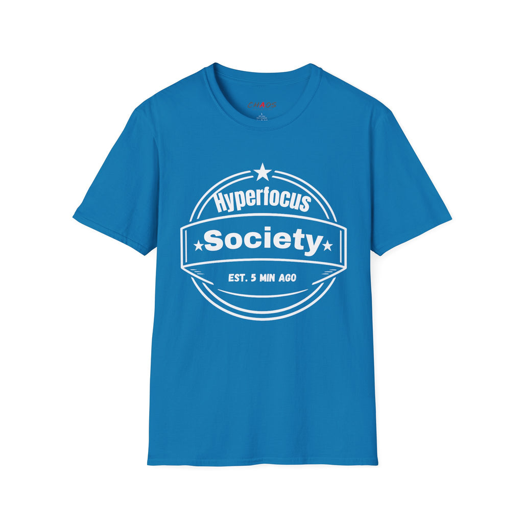 Hyperfocus Society EST. 5 MIN AGO T-Shirt