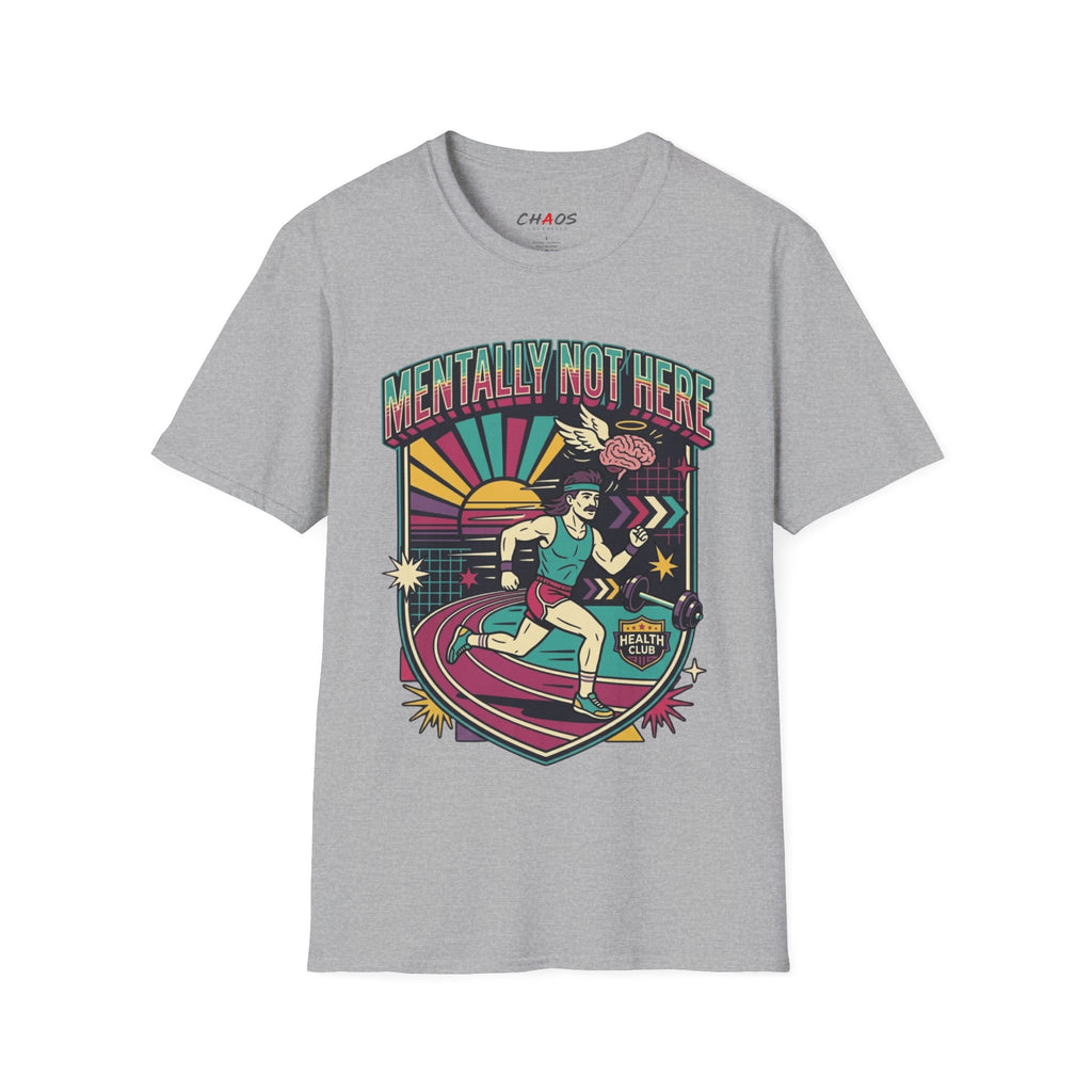 Mentally Not Here T-Shirt