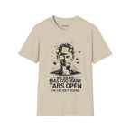 My Brain Has Too Many Tabs Open T-Shirt