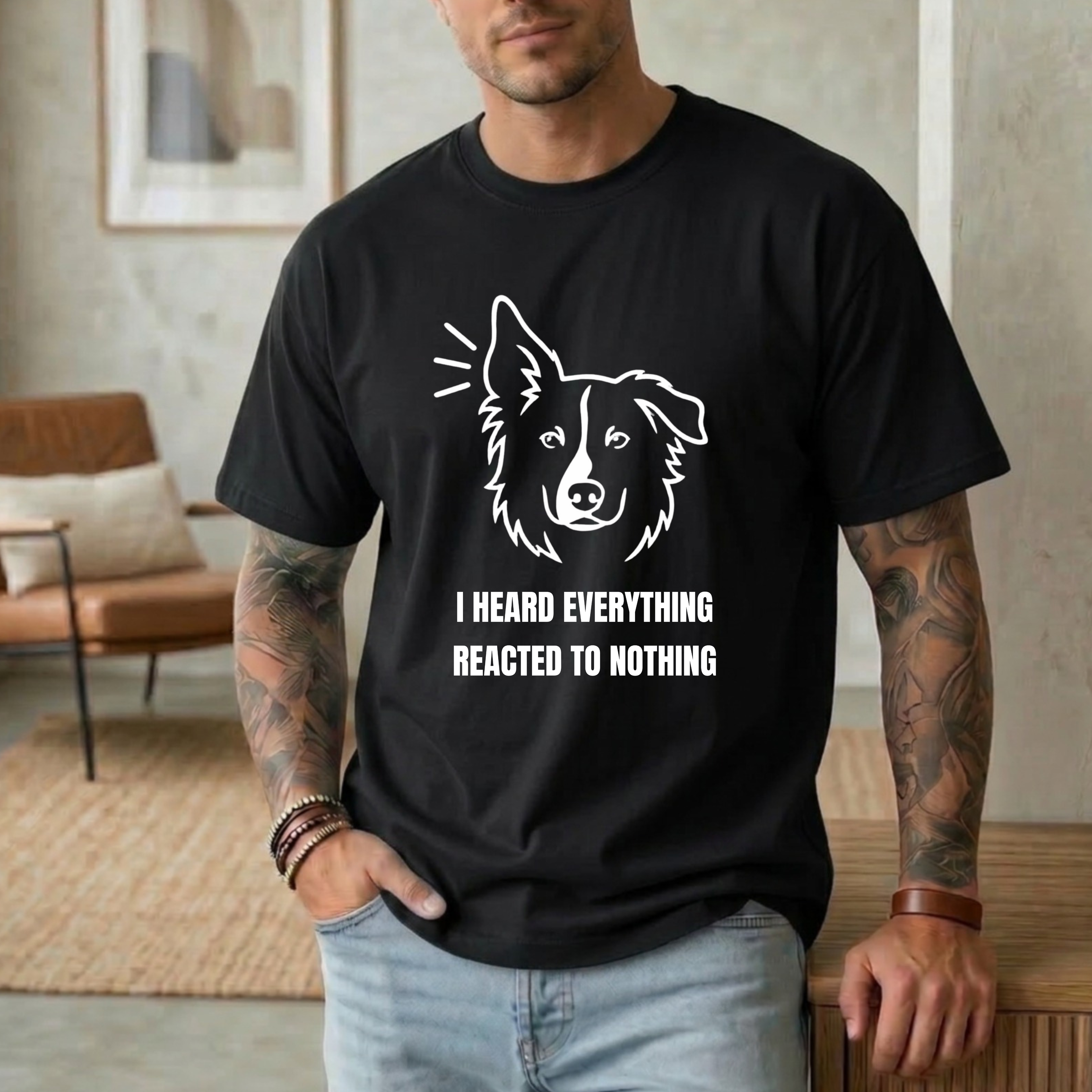 I HEARD EVERYTHING REACTED TO NOTHING T-SHIRT