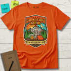 Campfire ADHD and the rest of the staff I saw T-Shirt