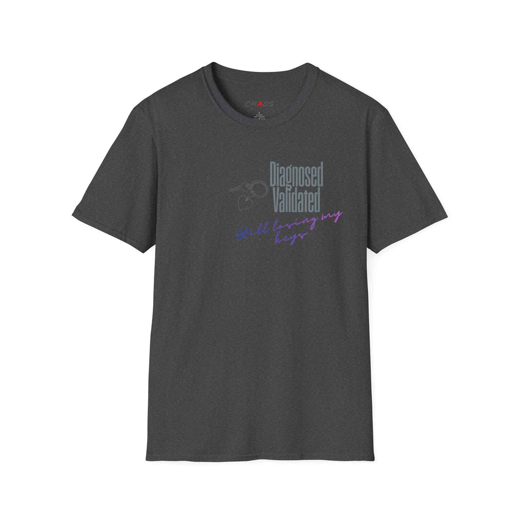 DIAGNOSED VALIDATED STILL LOSING MY KEYS T-SHIRT