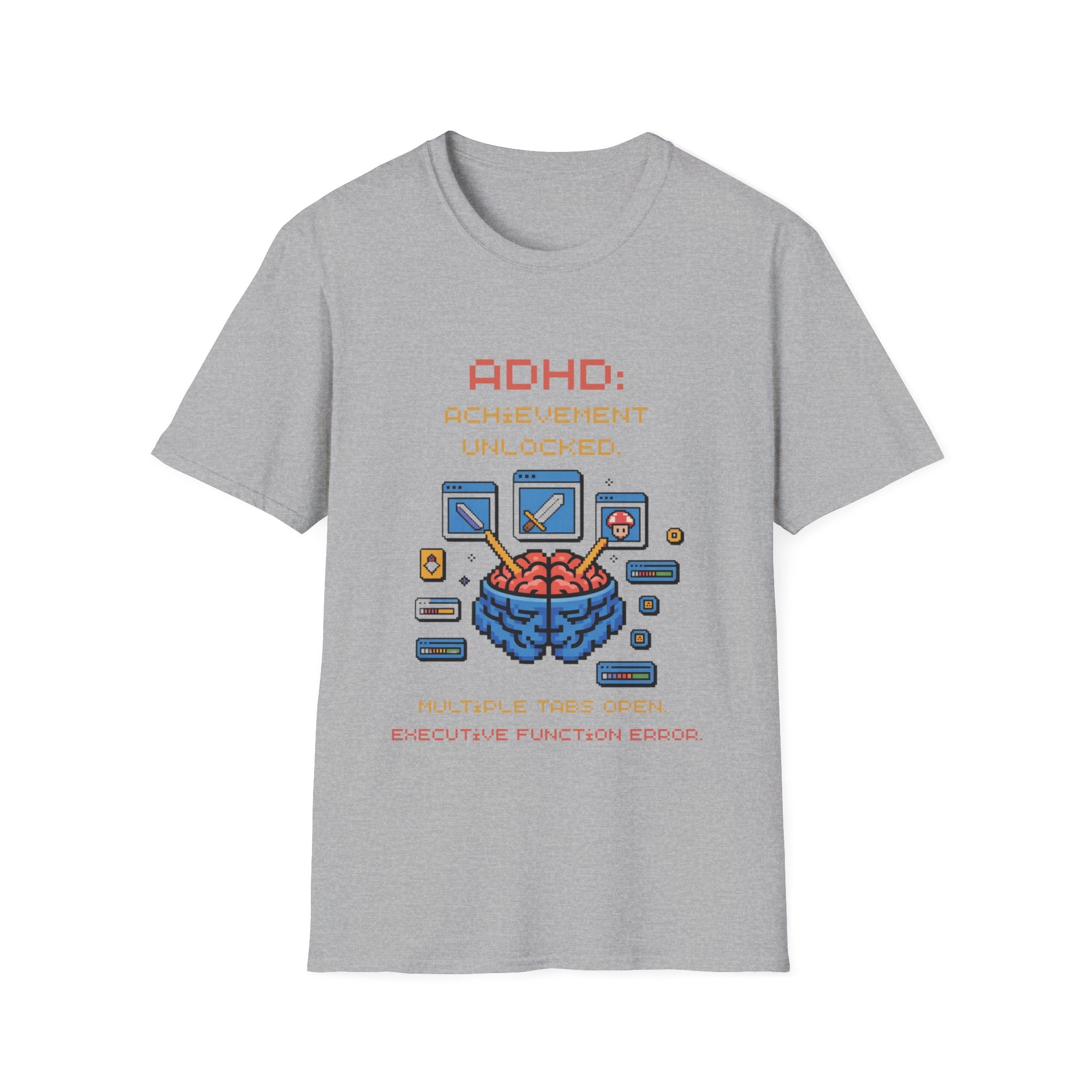 ADHD Achievement Unlocked Multiple tabs open T-Shirt