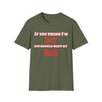 If You Think I’m Chaotic, You Should Meet My Thoughts T-Shirt