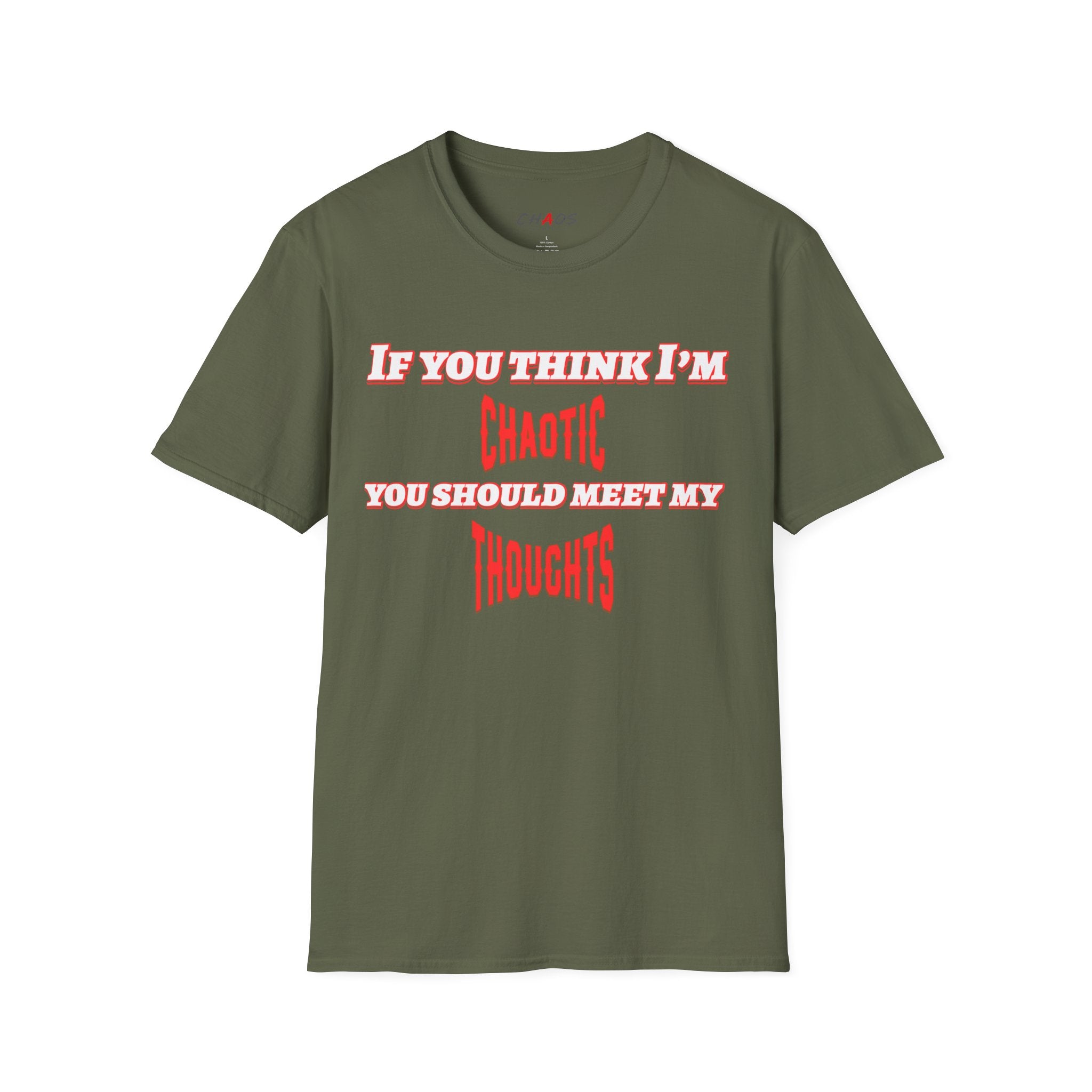 If You Think I’m Chaotic, You Should Meet My Thoughts T-Shirt