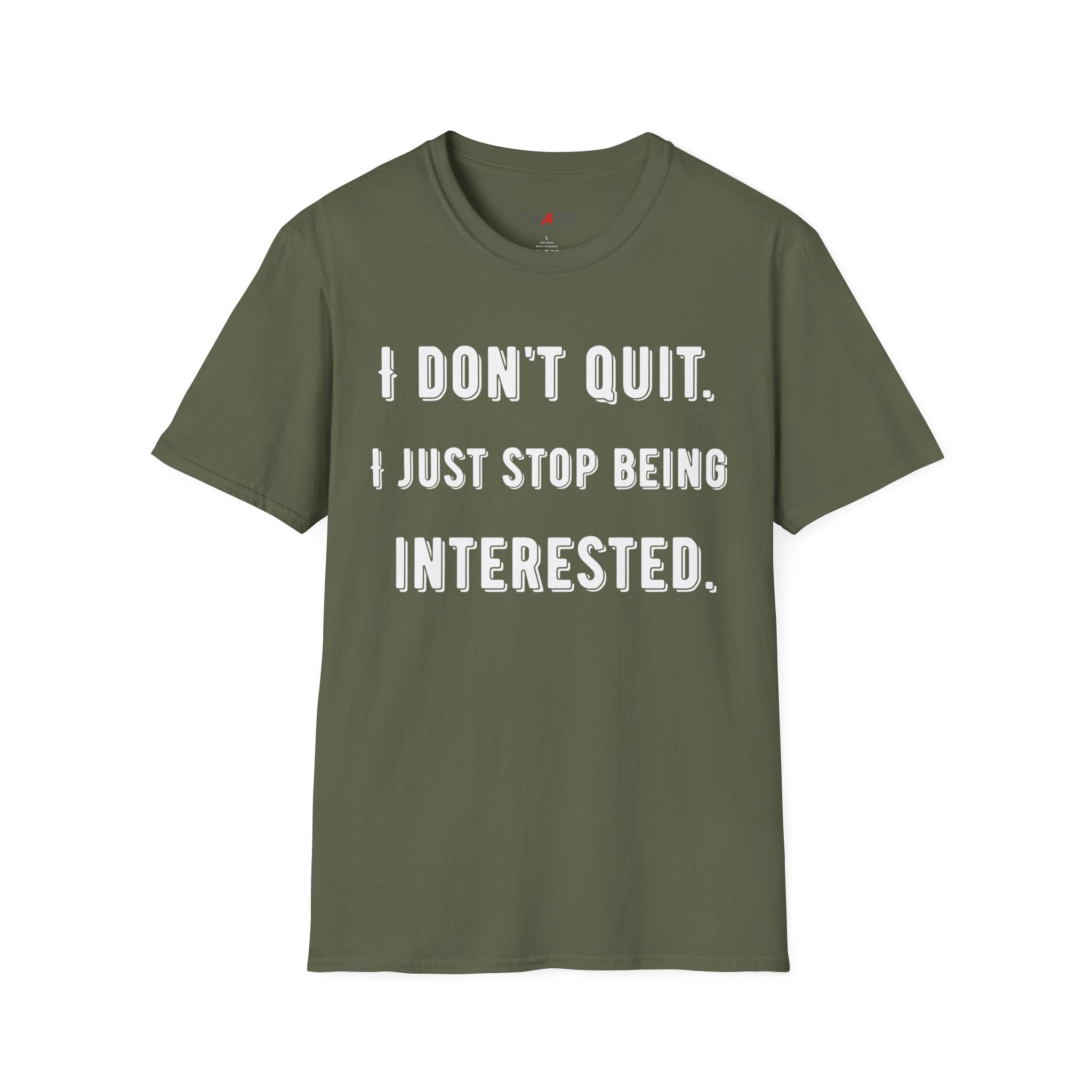 I Don't Quit. I Just Stop Beeing Intrested T-Shirt