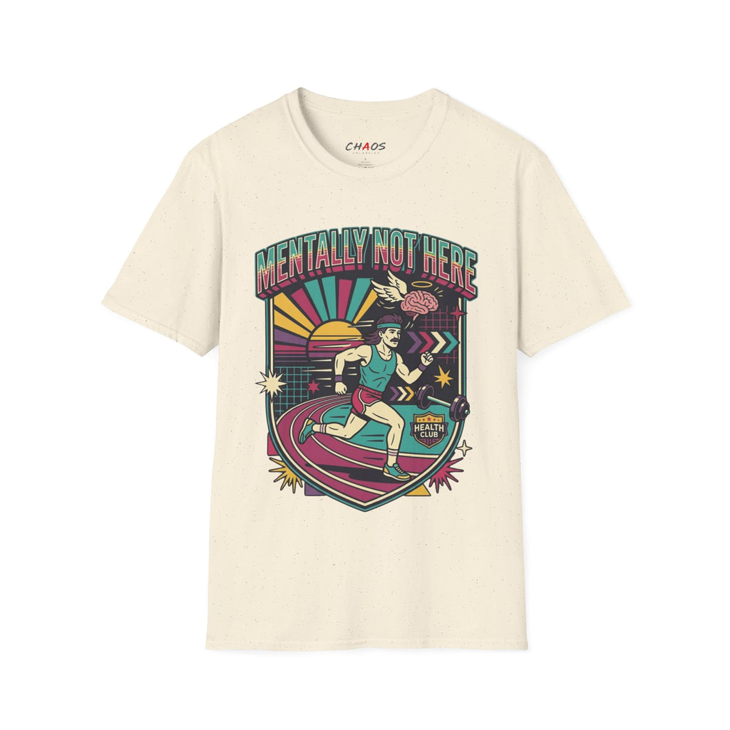 Mentally Not Here T-Shirt