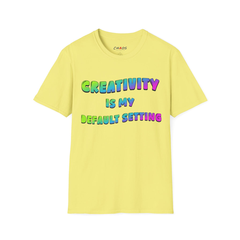 Creativity is my Default Setting T-Shirt