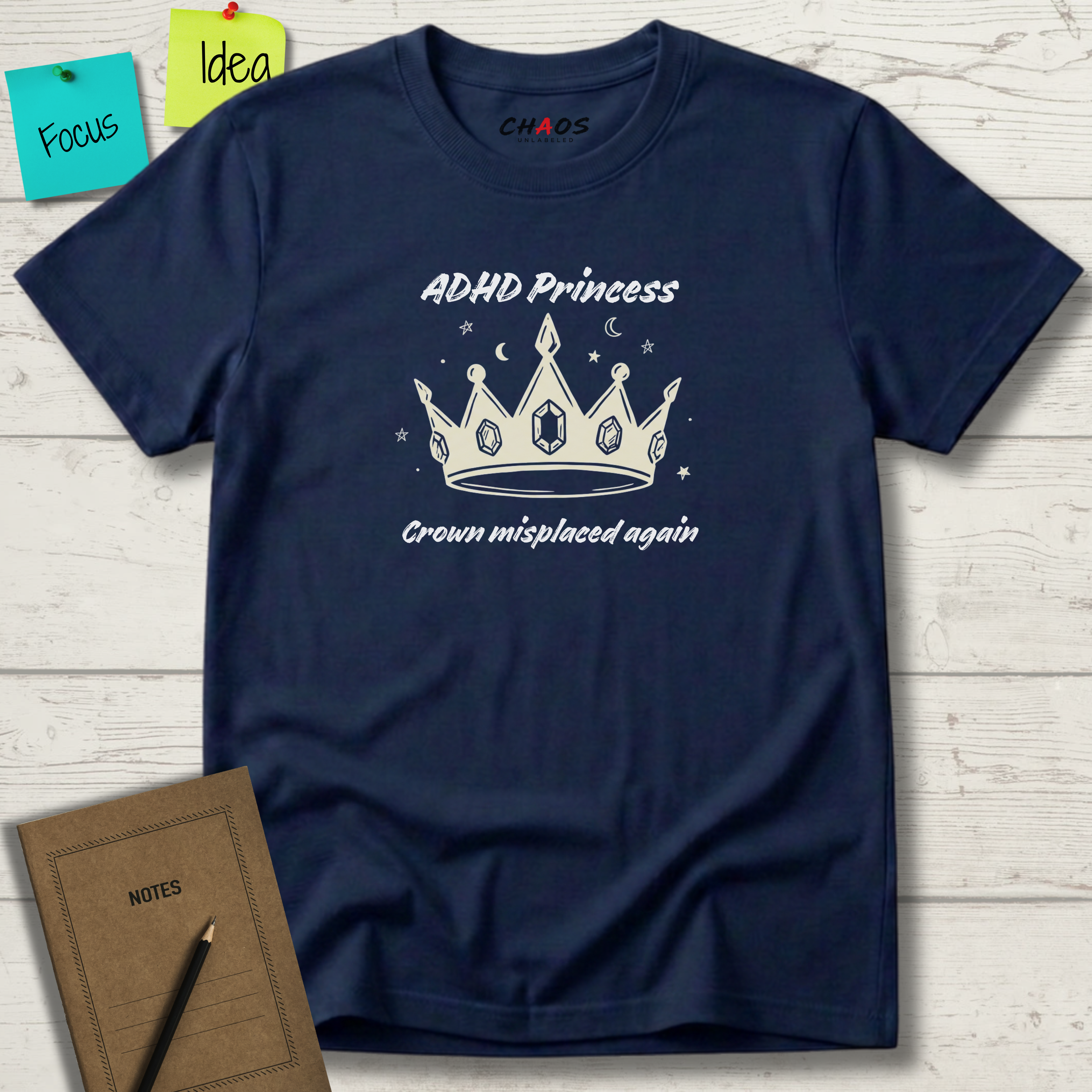 ADHD Princess. Crown Misplaced again T-Shirt