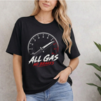 ALL GAS NO BRAKES – FULL THROTTLE T-SHIRT