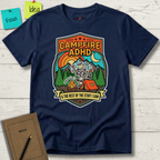 Campfire ADHD and the rest of the staff I saw T-Shirt