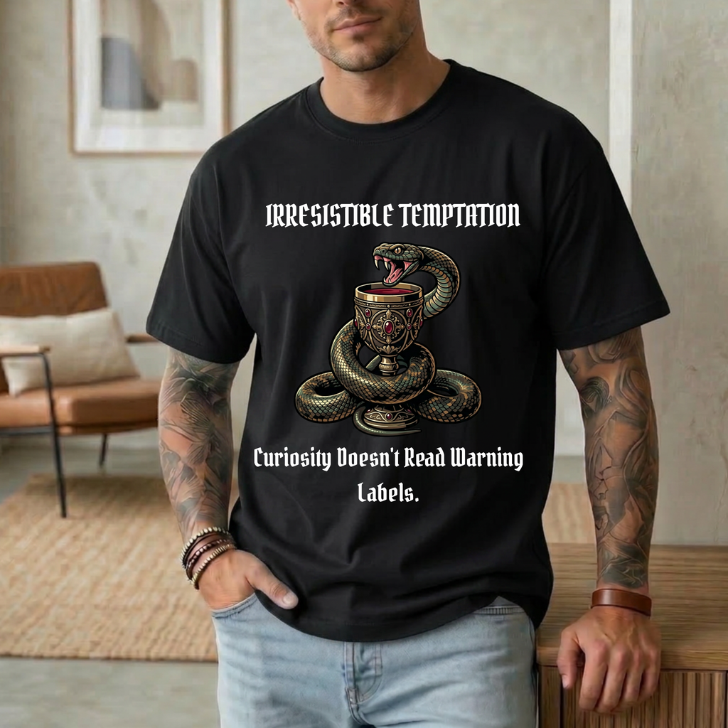 Irresistible Temptation. Curiosity Doesn.t Read Warning Labels T-Shirt