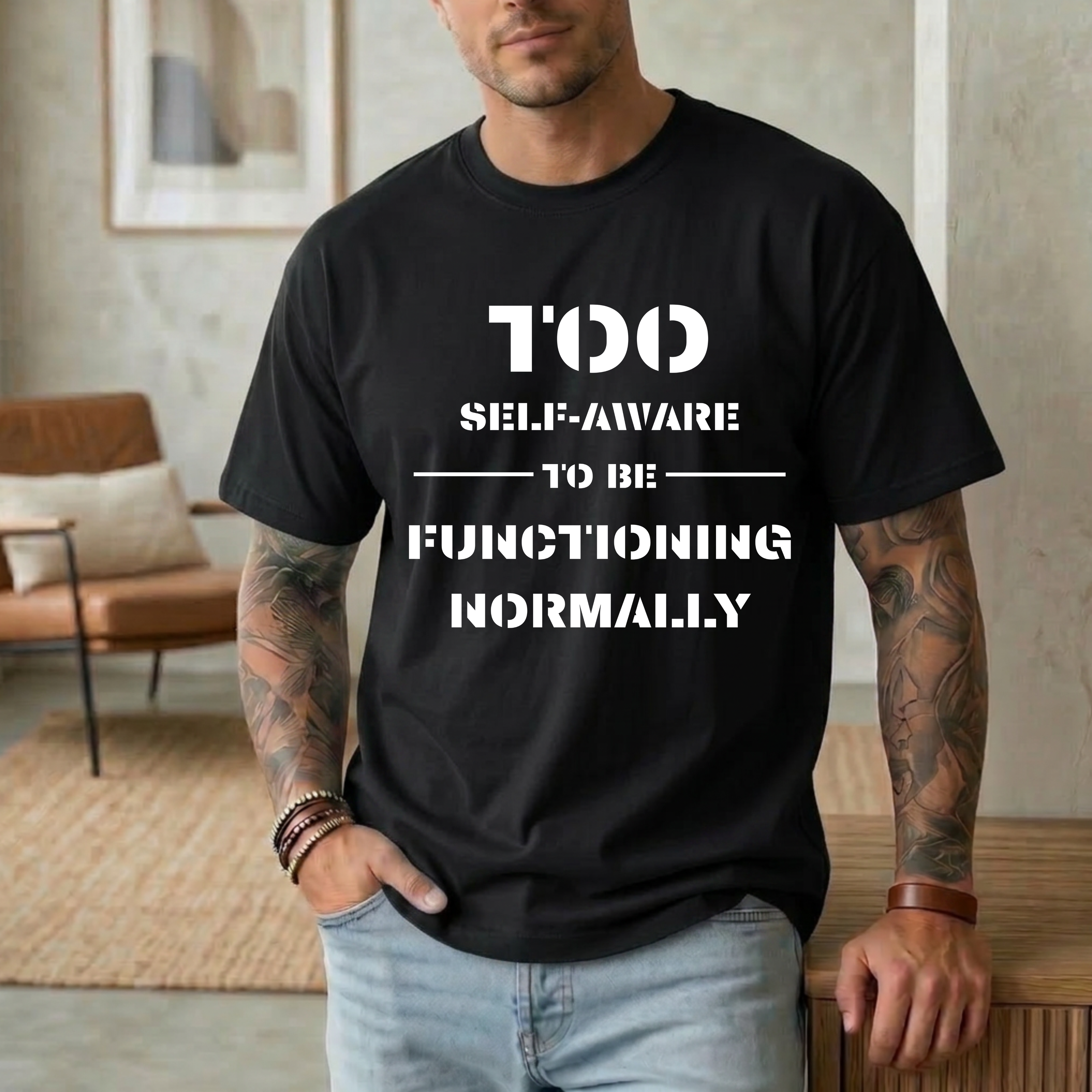 Too Self-Aware To Be Functioning Normally T-Shirt