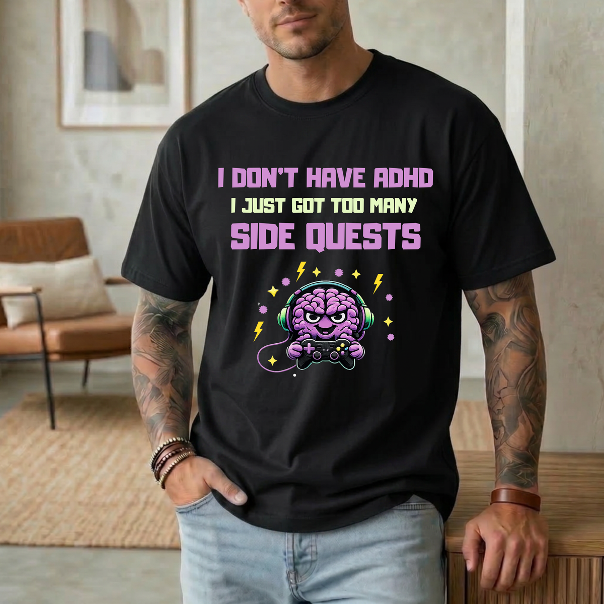 I DON’T HAVE ADHD. I Just Got Too Many Side Quests T-Shirt