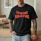 If You Think I’m Chaotic, You Should Meet My Thoughts T-Shirt