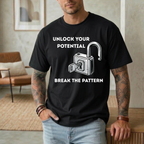 UNLOCK YOUR POTENTIAL. BREAK THE PATTERN T-SHIRT