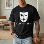 CAN'T MASK T-SHIRT