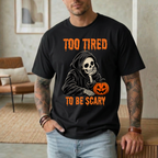 TOO TIRED TO BE SCARY T-SHIRT