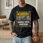 Neurospicy. Handle With Sarcasm T-Shirt