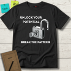 UNLOCK YOUR POTENTIAL. BREAK THE PATTERN T-SHIRT