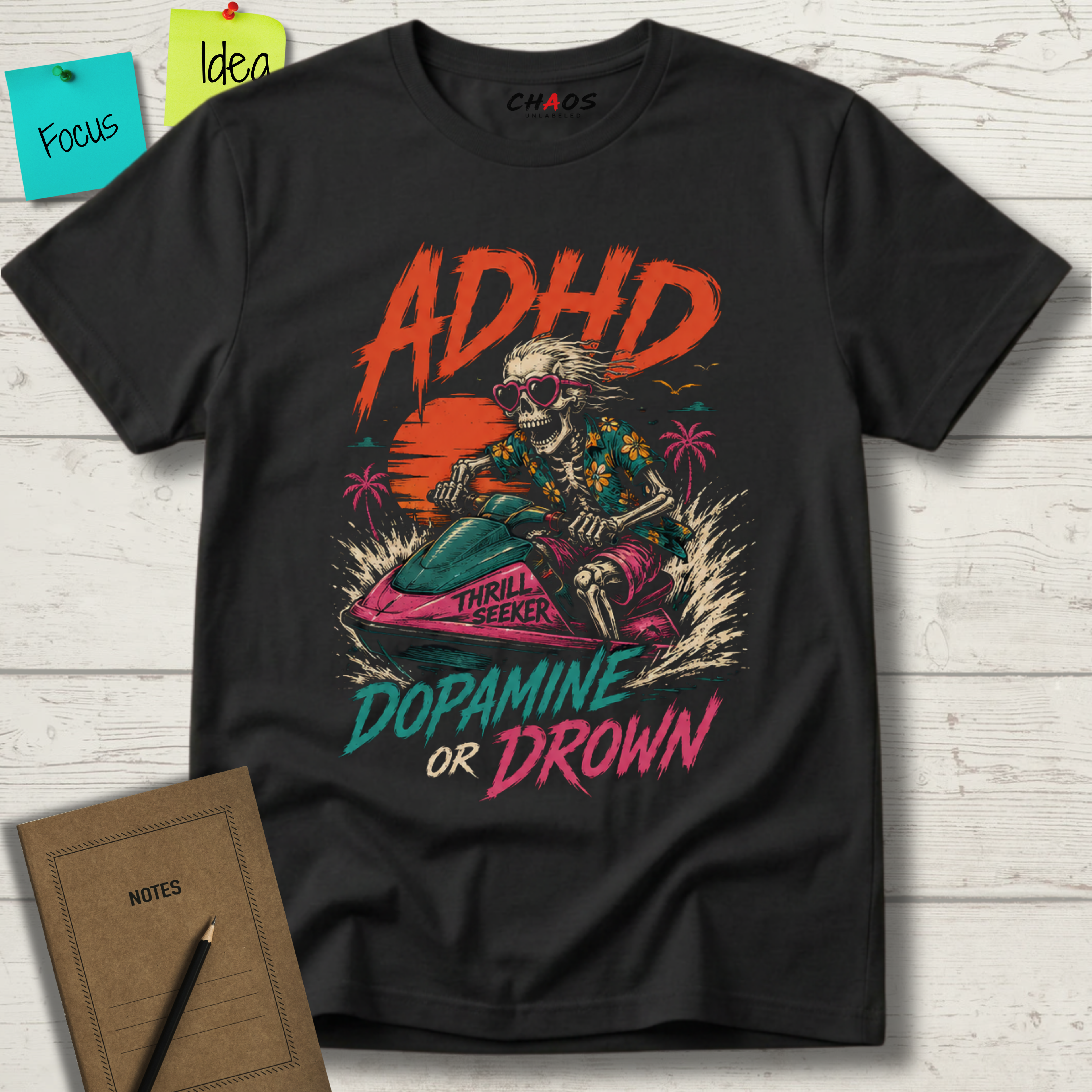 ADHD THRILL SEEKER DOPAMINE OR DROWN T-SHIRT
