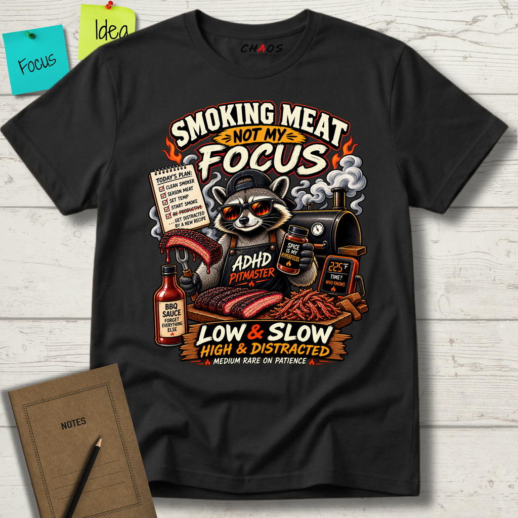 SMOKING MEAT NOT MY FOCUS T-SHIRT