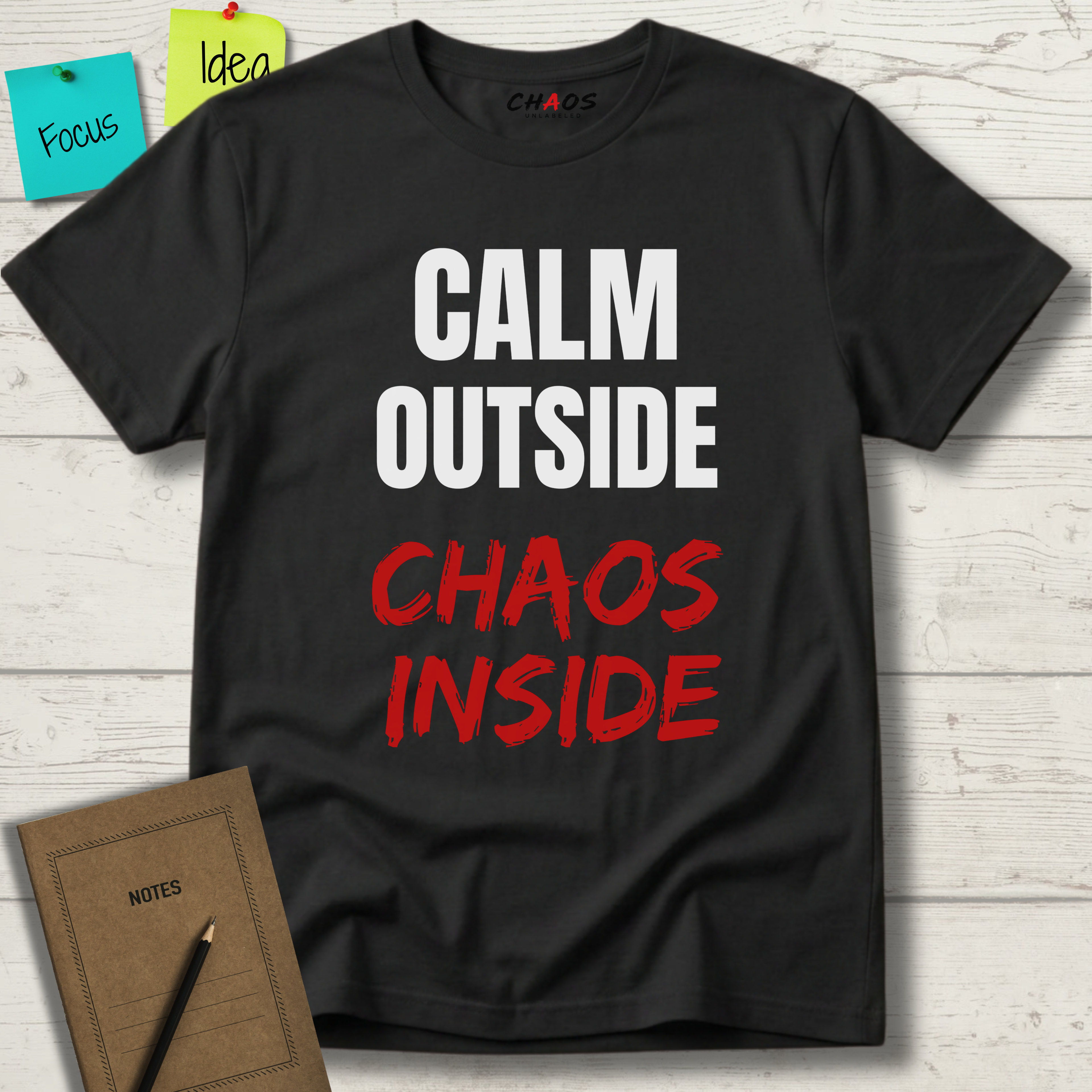 CALM OUTSIDE CHAOS INSIDE T-SHIRT