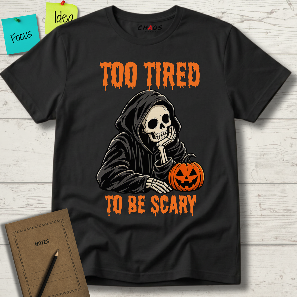 TOO TIRED TO BE SCARY T-SHIRT