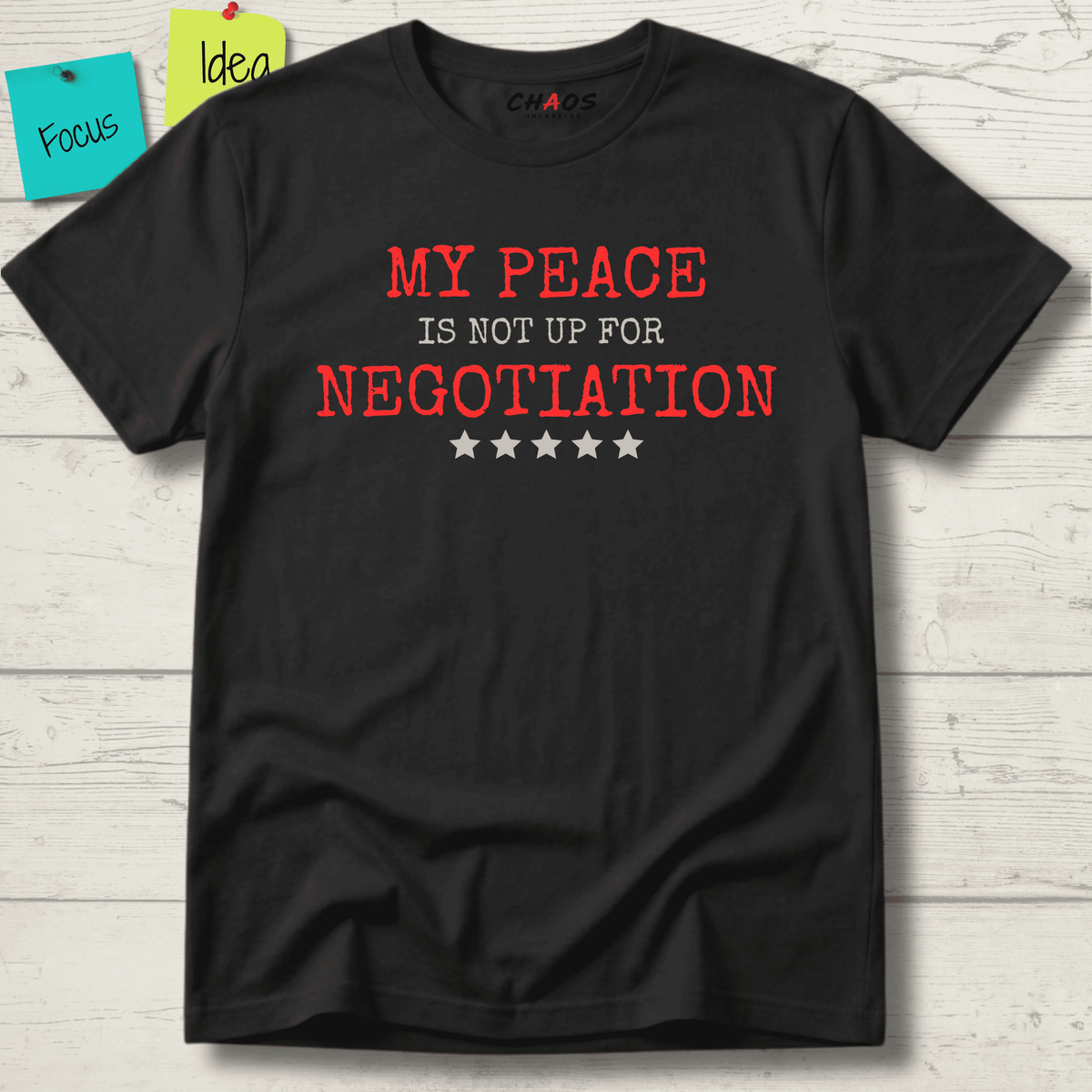 MY PEACE IS NOT UP FOR NEGOTIATION T-SHIRT