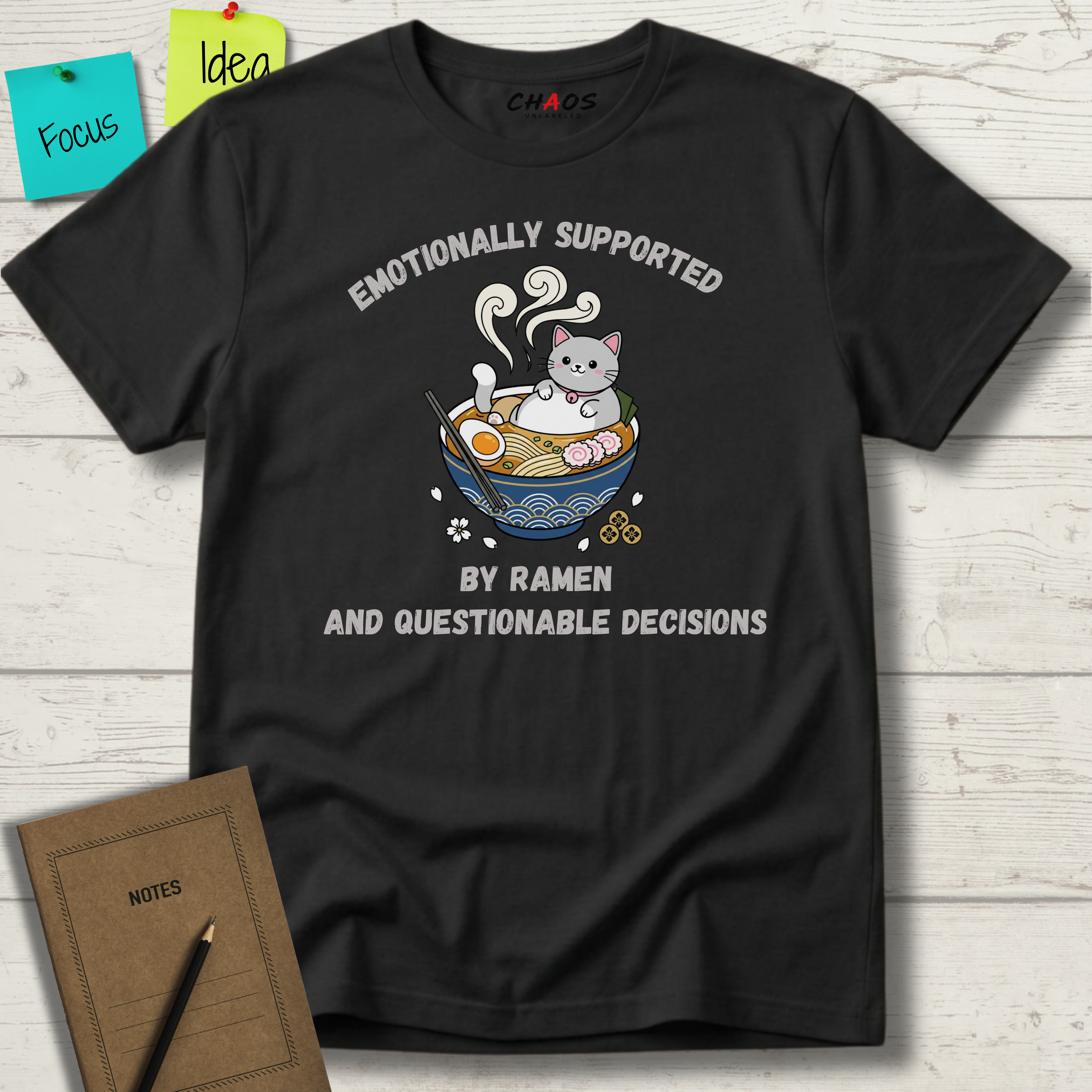 Emotionally Supported By Ramen And Questionable Decisions T-Shirt