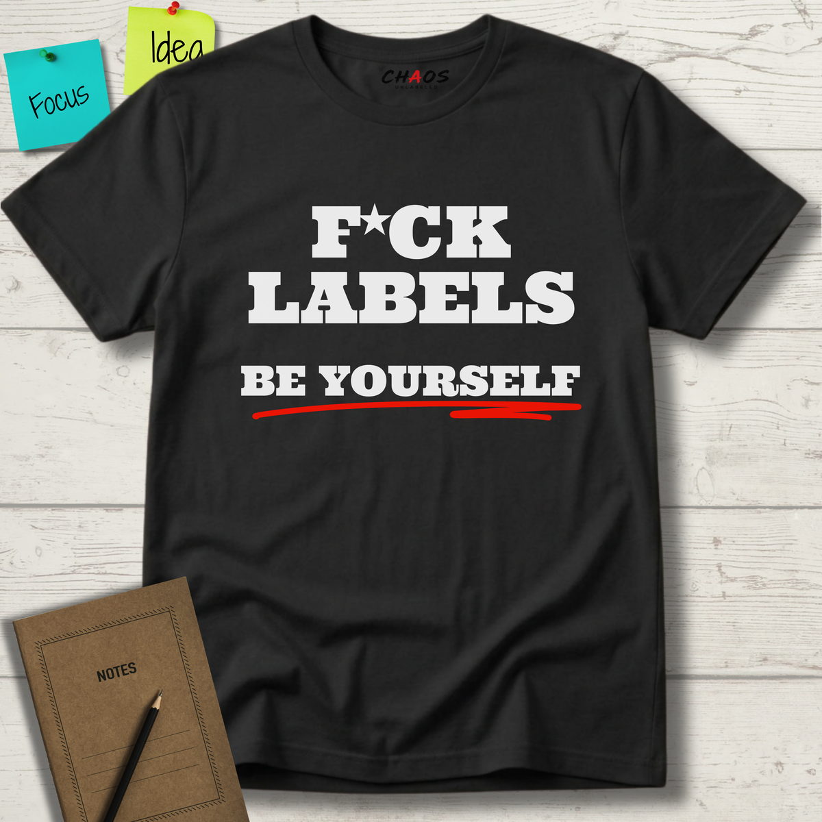FUCK LABELS BE YOURSELF T-SHIRT