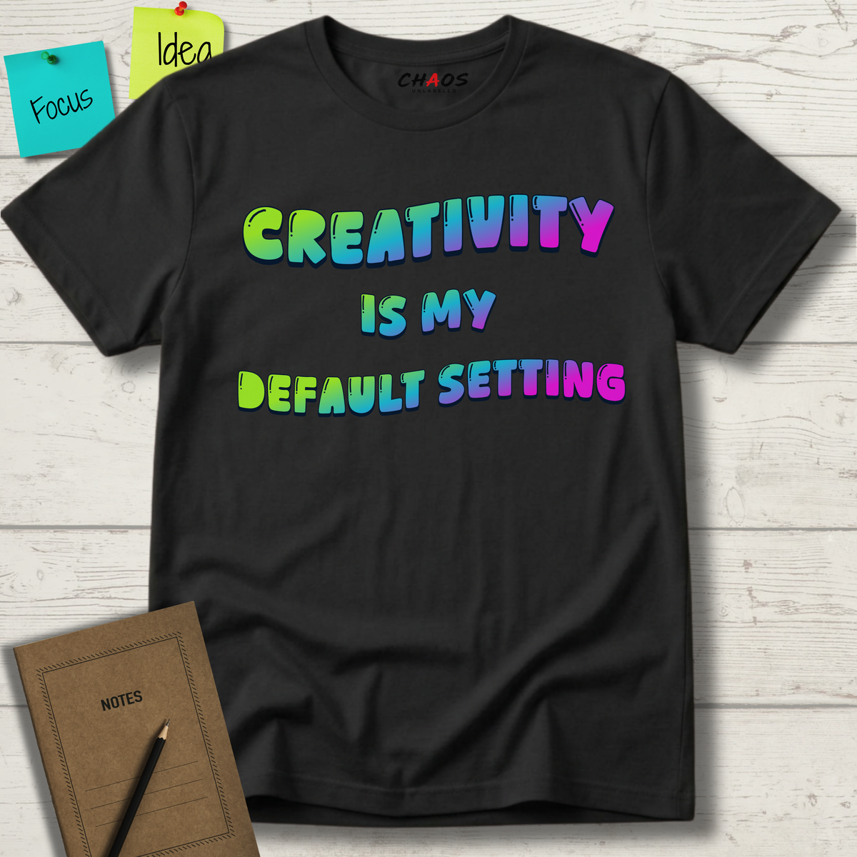 Creativity is my Default Setting T-Shirt