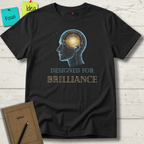 Designed For Brilliance T-Shirt