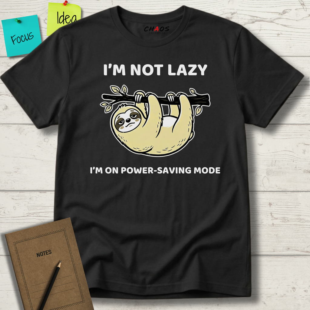 I’m Not Lazy. I'm On Power Saving Mode T-Shirt