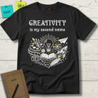 Creativity Is My Second Name T-Shirt