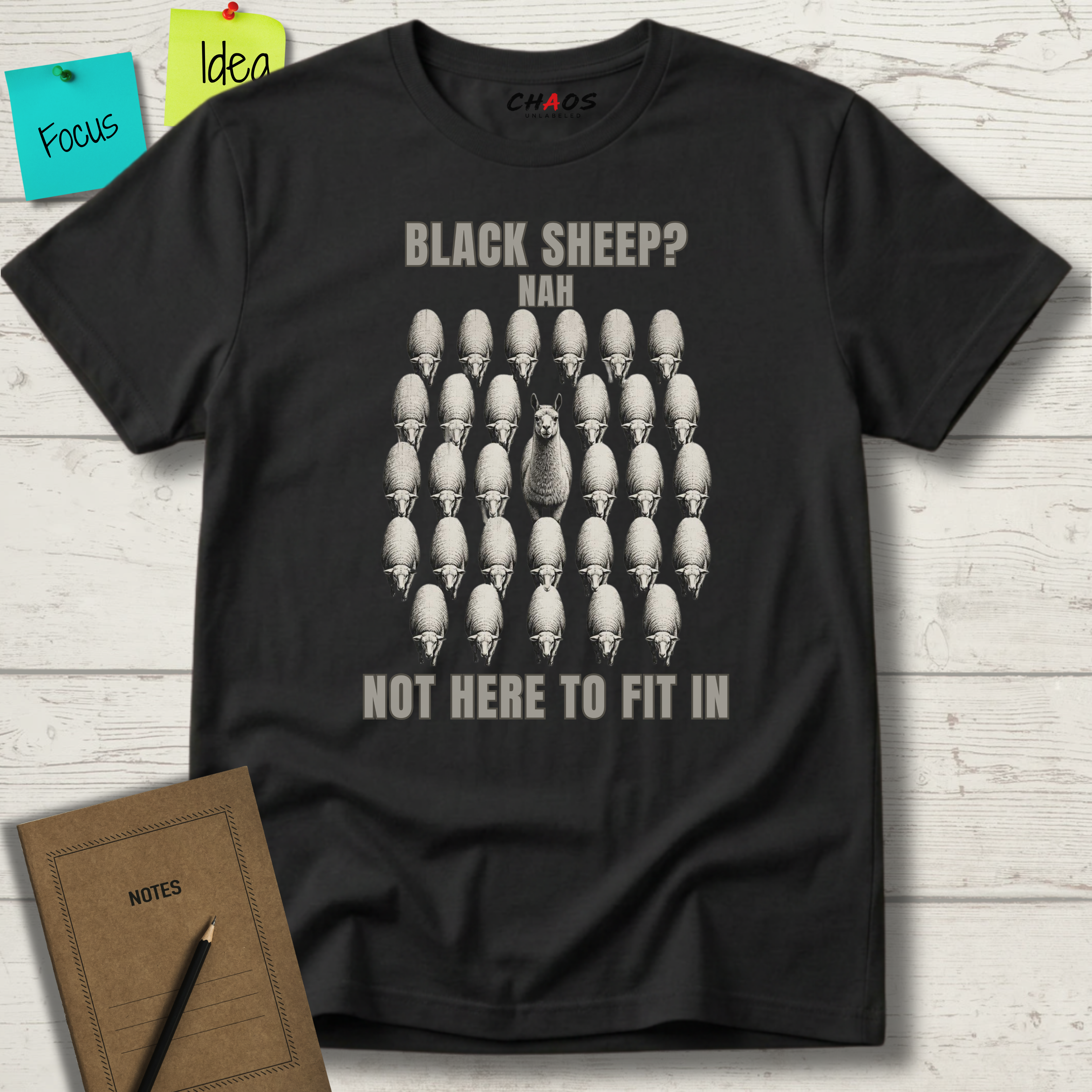 BLACK SHEEP? NAH NOT HERE TO FIT IN T-SHIRT
