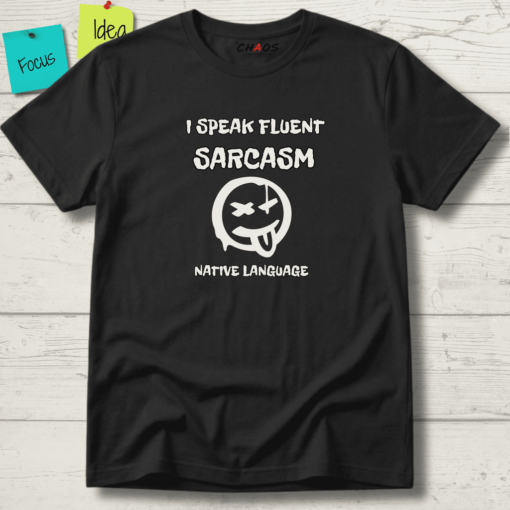 I SPEAK FLUENT SARCASM NATIVE LANGUAGE T-SHIRT