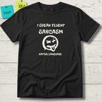 I SPEAK FLUENT SARCASM NATIVE LANGUAGE T-SHIRT