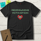 Respawning Motivation T-Shirt
