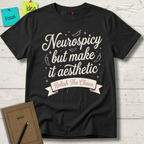 Neurospicy But Make It Aestetic T-Shirt