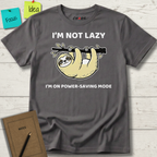 I’m Not Lazy. I'm On Power Saving Mode T-Shirt