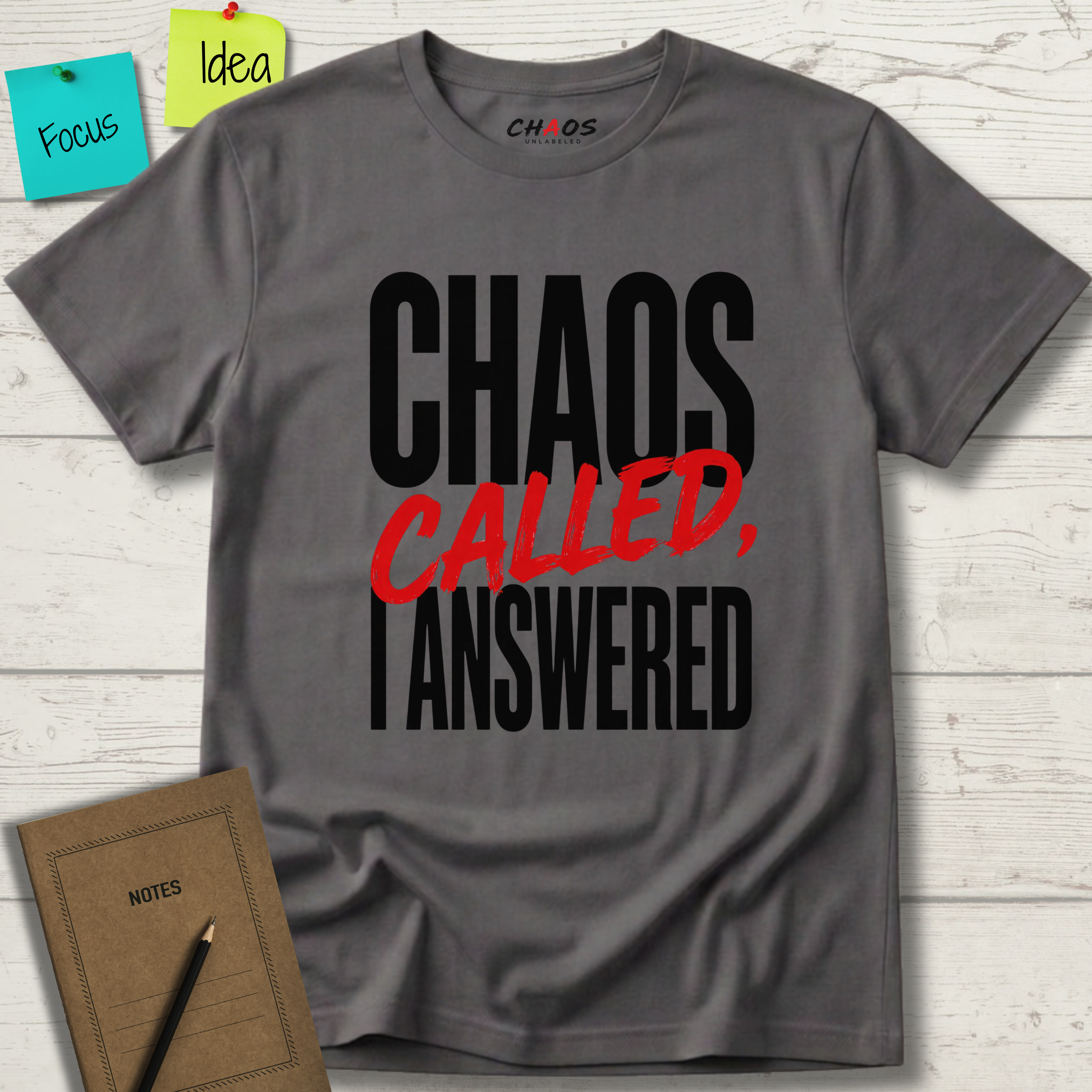 CHAOS CALLED, I ANSWERED T-SHIRT