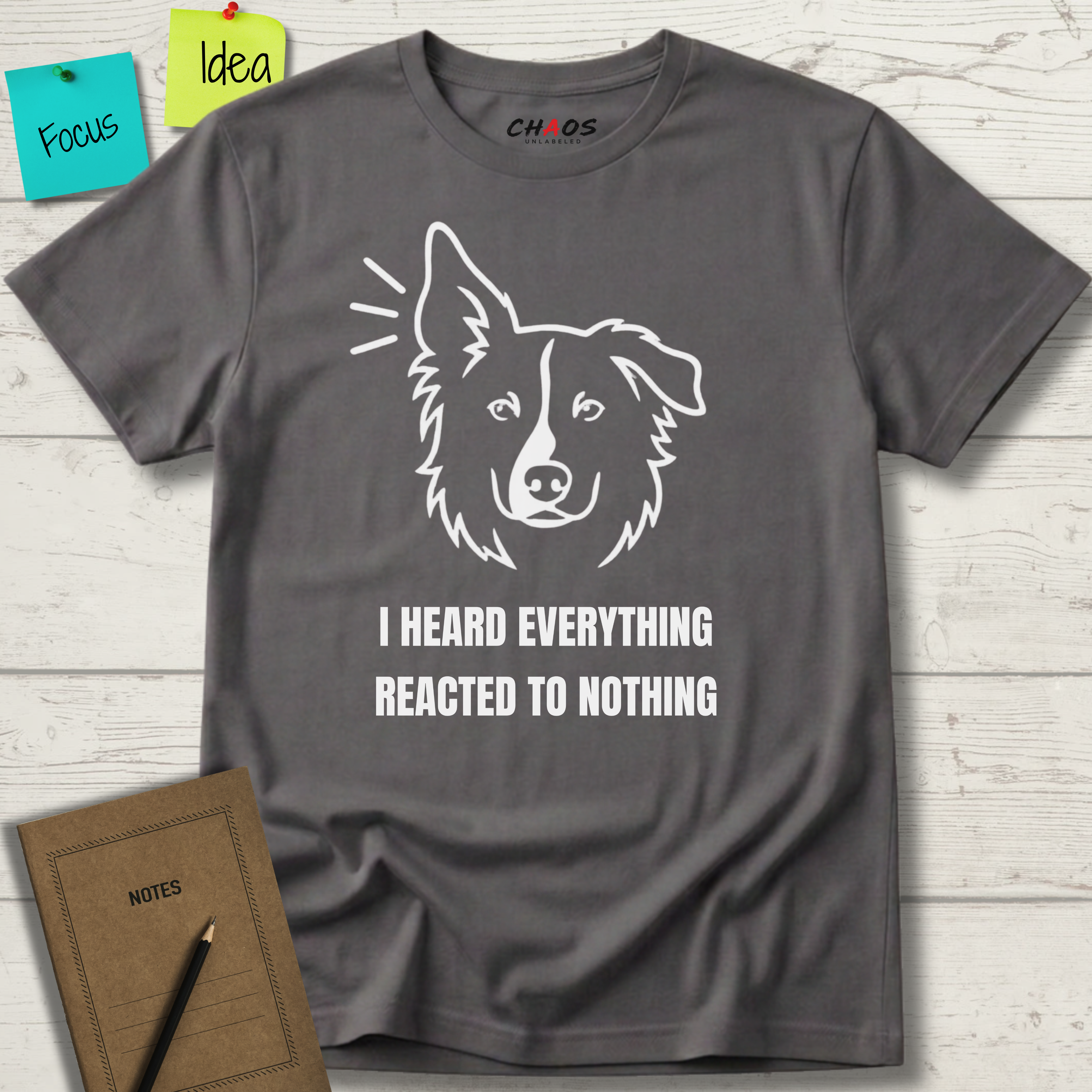 I HEARD EVERYTHING REACTED TO NOTHING T-SHIRT