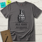 ALL GAS NO BRAKES T-SHIRT