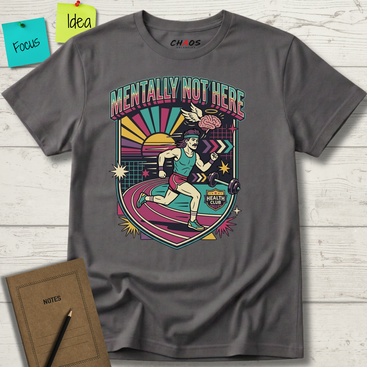 Mentally Not Here T-Shirt