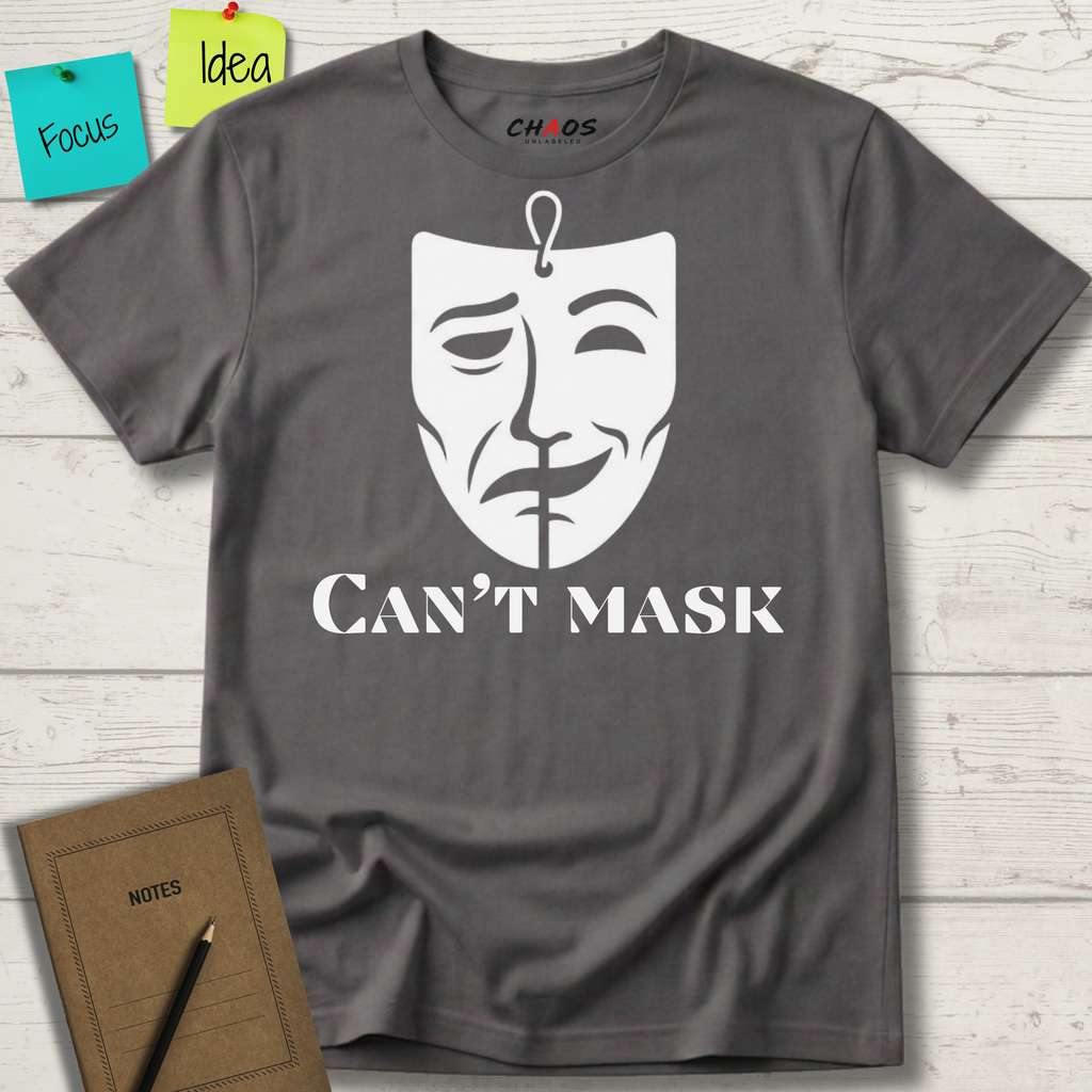 CAN'T MASK T-SHIRT